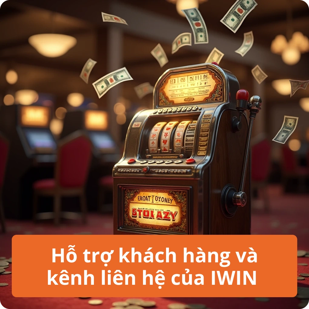 Hỗ trợ khách hàng và kênh liên hệ của IWIN – Liên Hệ Hỗ trợ khách hàng và kênh liên hệ của IWIN