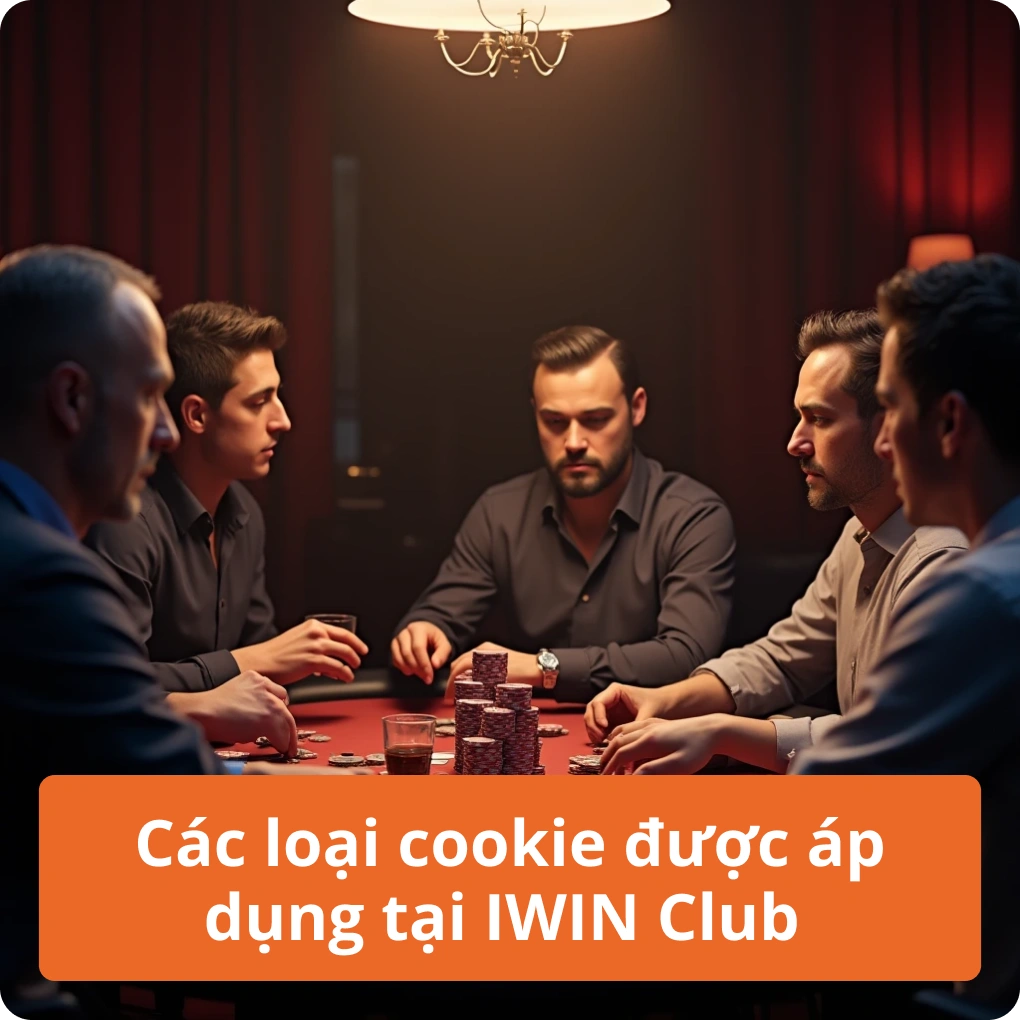 Các loại cookie được áp dụng tại IWIN Club – Danh Sách Các loại cookie được áp dụng tại IWIN Club