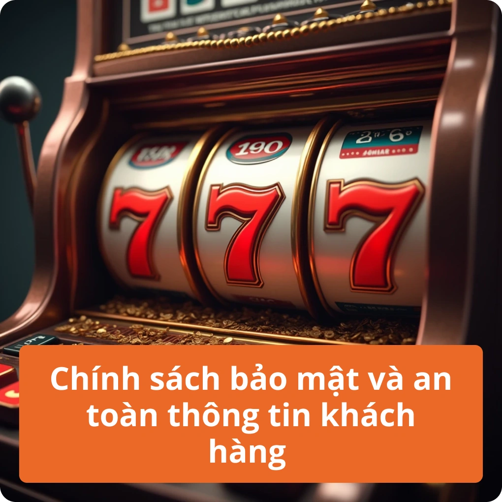 Chính sách bảo mật và an toàn thông tin khách hàng – Bảo Mật Chính sách bảo mật và an toàn thông tin khách hàng